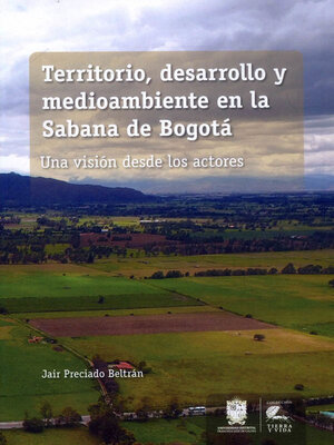 cover image of Territorio, desarrollo y medioambiente en la Sabana de Bogotá
